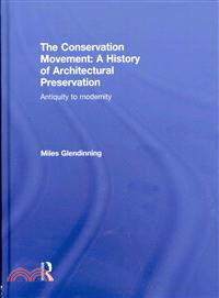 The Conservation Movement: a History of Architectural Preservation — Antiquity to Modernity