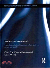 Justice Reinvestment ─ Can the Criminal Justice System Deliver More for Less?