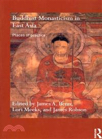 Buddhist Monasticism in East Asia ─ Places of Practice