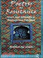 Poetry as Resistance：Islam and Ethnicity in Postcolonial Pakistan