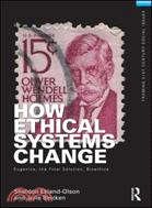 How Ethical Systems Change ─ Eugenics, the Final Solution, Bioethics