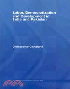 Labor, Democratization and Development in India and Pakistan