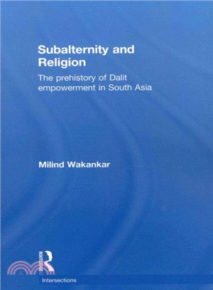 Subalternity and Religion ― The Prehistory of Dalit Empowerment in South Asia