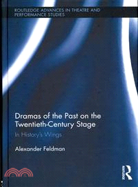Dramas of the Past on the Twentieth-Century Stage ─ In History's Wings