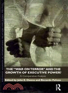 The War on Terror and the Growth of Executive Power?