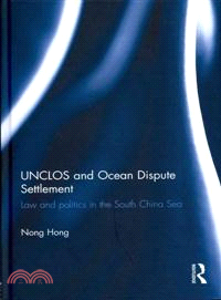 UNCLOS and Ocean Dispute Settlement ─ Law and Politics in the South China Sea