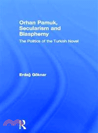 Orhan Pamuk, Secularism and Blasphemy—The Politics of the Turkish Novel