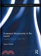 Protestant Missionaries in the Levant