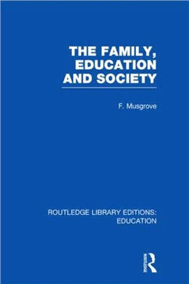 The Family, Education and Society (RLE Edu L Sociology of Education)