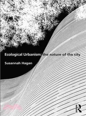 Ecological urbanism : the nature of the city /