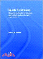 Sports Fundraising ─ Dynamic Methods for Schools, Universities and Youth Sport Organizations