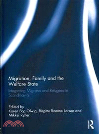 Migration, Family and the Welfare State ─ Integrating Migrants and Refugees in Scandinavia