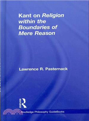 Routledge Philosophy Guidebook to Kant on Religion Within the Boundaries of Mere Reason