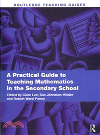 A Practical Guide to Teaching Mathematics in the Secondary School