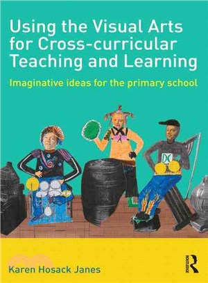 Using the Visual Arts for Cross-Curricular Teaching and Learning ─ Imaginative Ideas for the Primary School