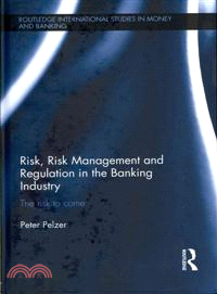 Risk, Risk Management and Regulation in the Banking Industry—The Risk to Come