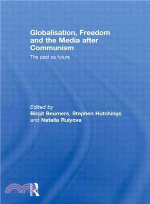 Globalisation, Freedom and the Media After Communism ― The Past As Future