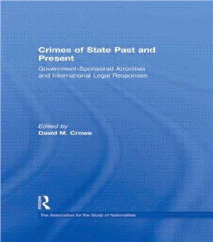 Crimes of State Past and Present ─ Government-Sponsored Atrocities and International Legal Responses