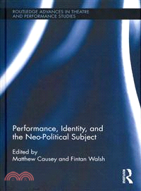 Performance, Identity, and the Neo-Political Subject