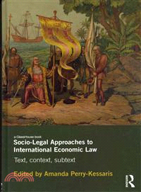Socio-Legal Approaches to International Economic Law—Text, Context, Subtext