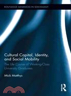 Cultural Capital, Identity, and Social Mobility—The Life Course of Working-Class University Graduates