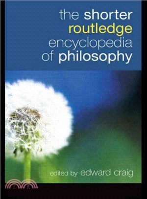 The Shorter Routledge Encyclopedia of Philosophy