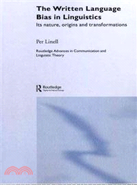 The Written Language Bias in Linguistics—Its Nature, Origins and Transformations