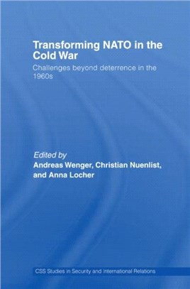 Transforming NATO in the Cold War ─ Challenges Beyond Deterrence in the 1960s