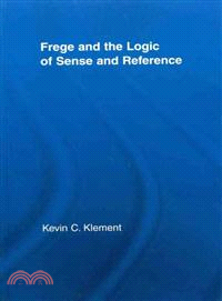 Frege and the Logic of Sense and Reference