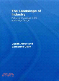 The Landscape of Industry—Patterns of Change in the Ironbridge Gorge