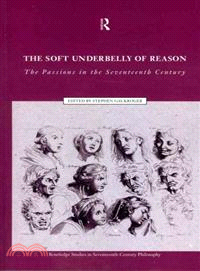 The Soft Underbelly of Reason ─ The Passions in the Seventeenth Century