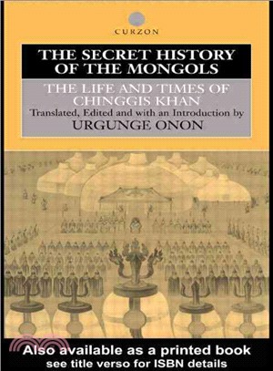 The Secret History of the Mongols ─ The Life and Times of Chinggis Khan