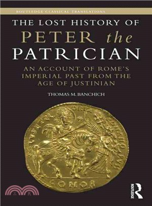 The Lost History of Peter the Patrician ― Diplomacy and International Relations in the Age of Justinian