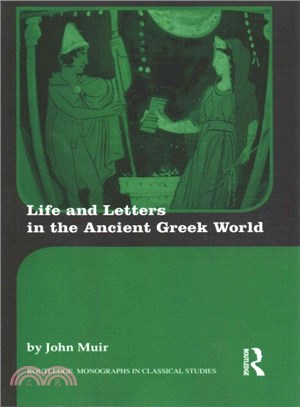 Life and Letters in the Ancient Greek World