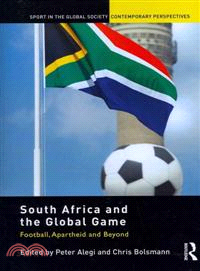South Africa and the Global Game—Football, Apartheid and Beyond