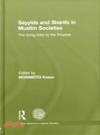 Sayyids and Sharifs in Muslim Society ─ The Living Links to the Prophet