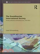 The Scandinavian International Society ─ Primary Institutions and Binding Forces, 1815-2010