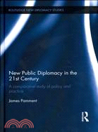 New Public Diplomacy in the 21st Century ─ A Comparative Study of Policy and Practice