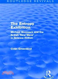 Entropy Exhibition ― Michael Moorcock and the British 'new Wave' in Science Fiction