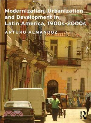 Modernization, Urbanization and Development in Latin America, 1900s-2000s