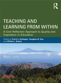 Teaching and Learning from Within ─ A Core Reflection Approach to Bringing Out the Best in Education