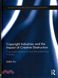 Copyright Industries and the Impact of Creative Destruction ─ Copyright expansion and the publishing industry