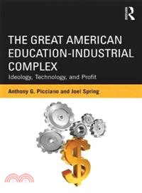 The Great American Education-Industrial Complex ─ Ideology, Technology, and Profit