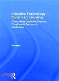 Inclusive Technology Enhanced Learning ─ Overcoming Cognitive, Physical, Emotional and Geographic Challenges
