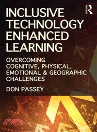 Inclusive Technology Enhanced Learning ─ Overcoming Cognitive, Physical, Emotional, and Geographic Challenges