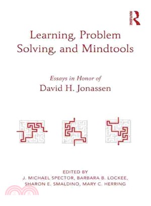 Learning, Problem Solving, and Mind Tools ─ Essays in Honor of David H. Jonassen