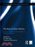 The Rise of Asian Donors ─ Japan's Impact on the Evolution of Emerging Donors