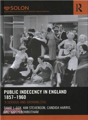 Public Indecency in England 1857-1960 ─ A Serious and Growing Evil