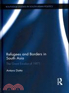 Refugees and Borders in South Asia ─ The Great Exodus of 1971