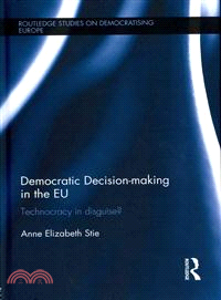 Democratic Decision-Making in the EU—Technocracy in Disguise?